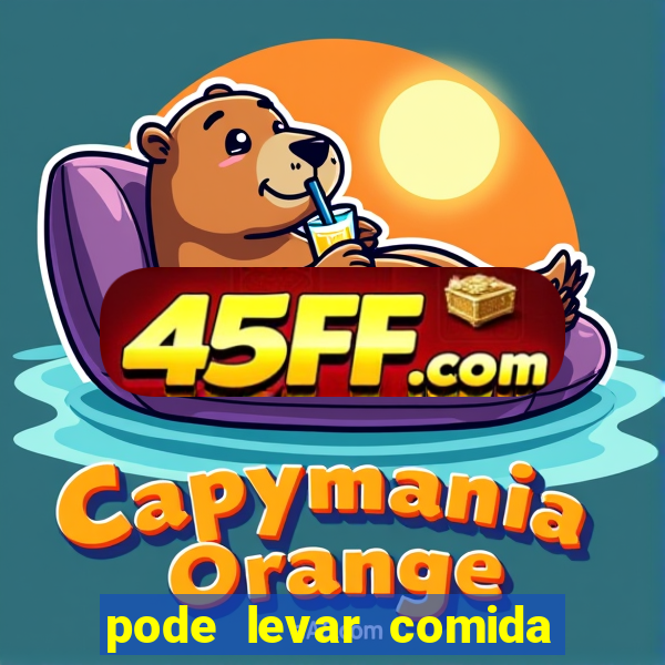 pode levar comida no beto carrero 2023